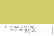 CENTRAL BANKING AND MONETARY POLICY Section 4. MONETARY POLICY FRAMEWORK Intermediate Target/ Nominal Anchor Economic Indicator to Guide Expected Value