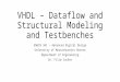 VHDL – Dataflow and Structural Modeling and Testbenches ENGIN 341 – Advanced Digital Design University of Massachusetts Boston Department of Engineering