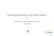Changing Name and Information Information Technology Services July 2011