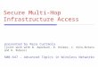 Secure Multi-Hop Infrastructure Access presented by Reza Curtmola (joint work with B. Awerbuch, D. Holmer, C. Nita-Rotaru and H. Rubens) 600.647 – Advanced
