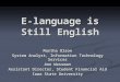 E-language is Still English Martha Olson System Analyst, Information Technology Services Ann Wessman Assistant Director, Student Financial Aid Iowa State