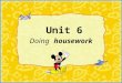 Doing housework Unit 6 stand / / stand ing sit /i/ sit ting