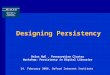 Designing Persistency Delos NoE, Preservation Cluster Workshop: Persistency in Digital Libraries 14. February 2006, Oxford Internet Institute