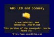 603 LED and Scenery Steve Sandifer, MMR Webmaster,   This portion of the powerpoint can be found at:
