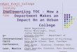 Implementing TOC - How a Department Makes an Impact On an Urban College Medgar Evers College The City University of New York Umesh Nagarkatte, Darius Movasseghi,