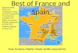 Best of France and Spain Paris, Province, Madrid, Toledo, Seville, Costa del Sol Approximately, $3500.00 +spending money and $120 gratuities Fundraising