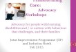 Transforming Care: Advocacy Workshops Advocacy for people with learning disabilities and / or autism with behaviour that challenges, and their families