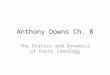 Anthony Downs Ch. 8 The Statics and Dynamics of Party Ideology
