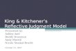 King & Kitchener’s Reflective Judgment Model Presented by: Ashley Asel Buddy Housman Andy Merrill Nicole Staskal-Brecht October 22, 2007
