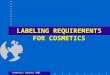 LABELING REQUIREMENTS FOR COSMETICS Cosmetics Seminar 2001