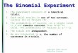 Copyright ©2011 Nelson Education Limited The Binomial Experiment n identical trials. 1.The experiment consists of n identical trials. one of two outcomes