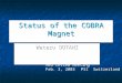 Status of the COBRA Magnet Wataru OOTANI MEG review meeting Feb. 3, 2003 PSI Switzerland
