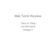 Mid Term Review Terry A. Ring CH EN 5253 Design II