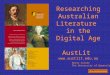 Researching Australian Literature in the Digital Age AustLit  Kerry Kilner The University of Queensland