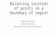 Balancing location of points on a boundary of region Takeshi Tokuyama Tohoku University Joint work with many collaborators