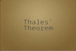 Thales’ Theorem. Easily Constructible Right Triangle Draw a circle. Draw a line using the circle’s center and radius control points. Construct the intersection