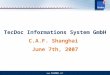 TecDoc Informations System GmbH C.A.F. Shanghai June 7th, 2007 www. tecdoc.net
