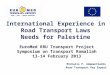 EuroMed RRU Transport Project Symposium on Transport Ramallah 13-14 February 2013 Michalis P. Adamantiadis Road Transport Key Expert ROAD – RAIL – URBAN