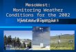 John Horel & Mike Splitt MesoWest: Monitoring Weather Conditions for the 2002 Winter Olympics WBU-Ski JumpSBB-Downhill WM2-Cross-Country