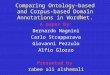 Comparing Ontology-based and Corpus- based Domain Annotations in WordNet. A paper by: Bernardo Magnini Carlo Strapparava Giovanni Pezzulo Alfio Glozzo