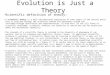 Evolution is Just a Theory Scientific definition of theory: A scientific theory is a well-substantiated explanation of some aspect of the natural world
