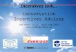 Incentives talk… Conservation Incentives Advisor Rob Detta Colli (416) 450-7989 Advisor@TowerWise.ca