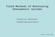Field Methods of Monitoring Atmospheric Systems Chemical Methods: Chemiluminescence Copyright © 2008 by DBS