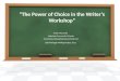 “The Power of Choice in the Writer’s Workshop” Amie Pincumbe Lakeview Community Schools Email:pincumbea@lakeviewschools.net Lake Michigan Writing Project