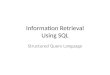 Information Retrieval Using SQL Structured Query Language