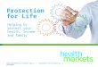©2014 HealthMarkets Insurance Agency | Proprietary and Confidential. | HMIA000003 Protection for Life Helping to protect your health, income and family