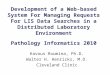 Development of a Web-based System For Managing Requests For LIS Data Searches in a Distributed Laboratory Environment Pathology Informatics 2010 Kavous