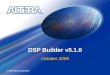 © 2005 Altera Corporation DSP Builder v5.1.0 October 2005
