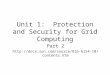 Unit 1: Protection and Security for Grid Computing Part 2 