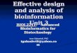 Effective design and analysis of bioinformation Unit 3 BIOL221T: Advanced Bioinformatics for Biotechnology Irene Gabashvili, PhD igabashvili@yahoo.com