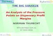 An Analysis of the Pressure Points on Dispensary Profit Margins THE BIG SQUEEZE An Analysis of the Pressure Points on Dispensary Profit Margins NORMAN