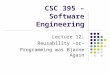 CSC 395 – Software Engineering Lecture 12: Reusability –or– Programming was Bjarne Again