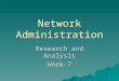 Network Administration Research and Analysis Week-7