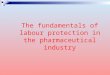 The fundamentals of labour protection in the pharmaceutical industry
