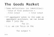 BlCh31 The Goods Market Some definitions (or identities): –Value of final production  –Total output  total output If aggregate sales is the same as aggregate
