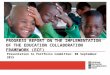PROGRESS REPORT ON THE IMPLEMENTATION OF THE EDUCATION COLLABORATION FRAMEWORK (ECF) Presentation to Portfolio Committee: 08 September 2015