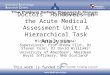 Doctors’ Handovers in the Acute Medical Assessment Unit: A Hierarchical Task Analysis This work is funded by Michelle A. Raduma 1 Supervisors: Prof Rhona