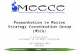 Presentation to Marine Strategy Coordination Group (MSCG) J Icarus Allen (on behalf of the MEECE consortium) 22 th February 2012 Brussels 2050 2100 1960