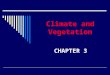 Climate and Vegetation CHAPTER 3. THE SUN AND THE EARTH