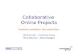 Collaborative Online Projects Exploring ‘constellation’ style partnerships. Mark Surman – Commons Group Fiona MacCool – Meta Strategies