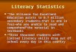 Literacy Statistics “The Alliance for Excellent Education points to 8.7 million secondary students—that is one in four—who are unable to read and comprehend