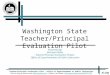 Slide 1 Teacher/Principal Evaluation Pilot – Office of Superintendent of Public Instruction Visit our blog & resource site:  – Follow
