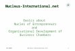 06/2006Nucleus-International.net1 Basics about Nuclei of Entrepreneurs and Organisational Development of Business Chambers Nucleus-International.net