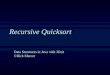 Recursive Quicksort Data Structures in Java with JUnit ©Rick Mercer