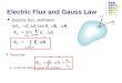 Electric Flux and Gauss Law Electric flux, definition Gauss law q in is the net charge inside the surface