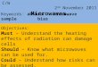 C/W 2 nd November 2011 Microwaves Keywords: absorb microwave sample bias Objectives: Must – Understand the heating effects of radiation can damage cells